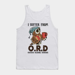 I Suffer From Obsessive Reading Disorder Owl Book Tank Top